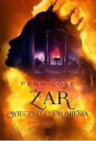 Żar Wiecznego Płomienia. Część 1. Klątwa Przodków. Tom 3