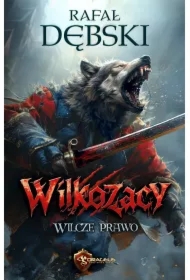 Wilcze Prawo. Wilkozacy. Tom 1