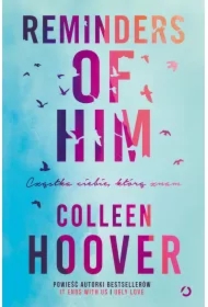 Reminders of Him. Cząstka ciebie, którą znam