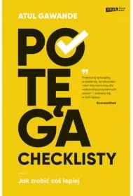 Potęga checklisty. Jak zrobić coś lepiej