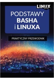 Podstawy Basha i Linuxa. Praktyczny Przewodnik