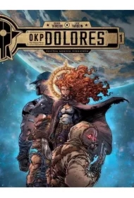 Ścieżka nowych pionierów. OKP Dolores. Tom 1