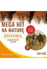 Mega hit na maturę. Historia 9. Historia Polski. XIX wiek