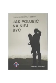 Jak polubić na niej być. Podstawy freestyle - jibbing