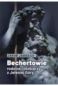 Bechertowie. Rodzina rzeźbiarzy z Jeleniej Góry