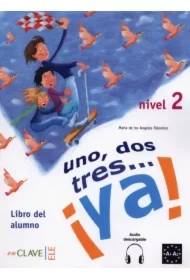 Uno dos tres... ya! Nivel 2. Libro del alumno