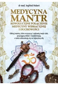 Medycyna mantr- rewolucyjne połączenie medycyny wibracyjnej i duchowości