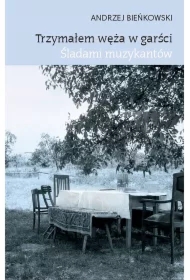 Trzymałem węża w garści