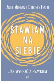 Stawiam na siebie. Jak wygrać z ryzykiem