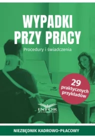 Wypadki przy pracy. Procedury i świadczenia