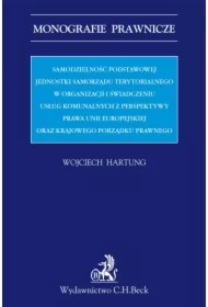 Samodzielność podstawowej jednostki samorządu terytorialnego w organizacji i świadczeniu usług komunalnych