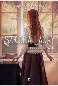 Szkoła Laory. Blask Corredo. Tom 5