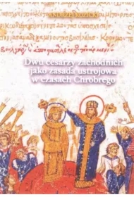 Dwu cesarzy zachodnich jako zasada ustrojowa w czasach Chrobrego