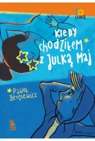 Kiedy chodziłem z Julką Maj
