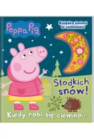 Peppa Pig. Słodkich snów! Kiedy robi się ciemno...