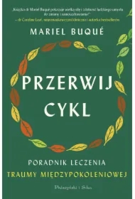 Przerwij cykl. Poradnik leczenia traumy międzypokoleniowej