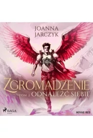Zgromadzenie. Tom 2. Odnaleźć siebie