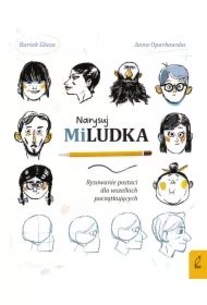 Narysuj Miludka. Rysowanie postaci dla wszelkich początkujących
