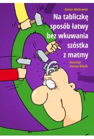 Na tabliczkę sposób łatwy, bez wkuwania szóstka z matmy