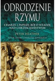 Odrodzenie Rzymu. Cesarze i papieże: bój o władzę
