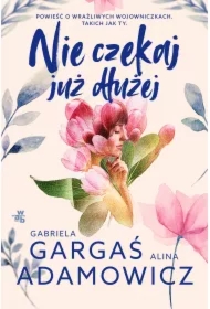 Nie czekaj już dłużej