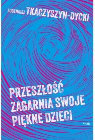 Przeszłość zagarnia swoje piękne dzieci