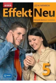 Effekt Neu 5. Podręcznik do języka niemieckiego dla liceum i technikum