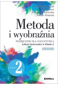Metoda i wyobraźnia. Lekcje twórczości kl.2 cz.2