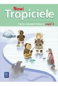 Nowi Tropiciele. Karty ćwiczeń. Klasa 2. Część 3. Edukacja Wczesnoszkolna