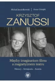 Krzysztof Zanussi. Między imaginarium filmu a magnetyzmem teatru