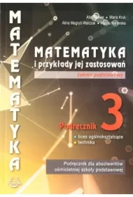 Matematyka i przykłady jej zastosowań 3. Zakres podstawowy. Podręcznik do liceów i techników