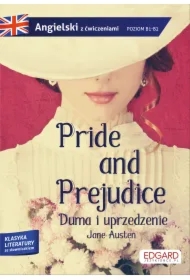 Pride AND Prejudice. Duma i uprzedzenie. Adaptacja klasyki z ćwiczeniami do nauki języka angielskiego