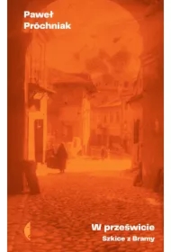 W prześwicie. Szkice z Bramy
