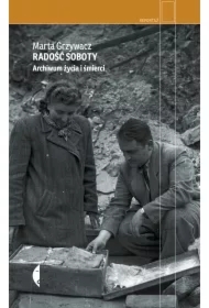 Radość soboty. Archiwum życia i śmierci