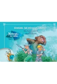 Jak żyli nasi przodkowie? Historyjka bez cenzury. Tom 1