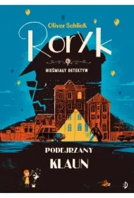 Podejrzany klaun. Roryk. Nieśmiały detektyw. Tom 5