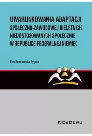 Uwarunkowania adaptacji społeczno-zawodowej nieletnich niedostosowanych społecznie w Republice Federalnej Niemiec