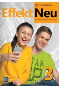Effekt Neu 3. Zeszyt ćwiczeń do języka niemieckiego dla liceum i technikum