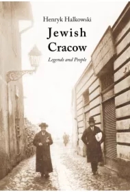 Jewish Cracow. Legends and People