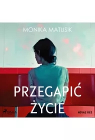 Przegapić życie