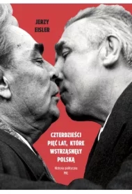Czterdzieści pięć lat, które wstrząsnęły Polską