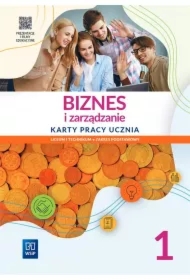 Biznes i zarządzanie 1. Karty pracy ucznia. Liceum i technikum. Zakres podstawowy