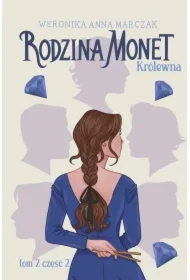 Rodzina Monet. Tom 2. Królewna. Część 2