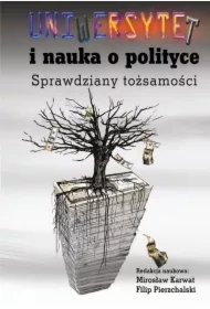 Uniwersytet i nauka o polityce. Sprawdziany tożsamości
