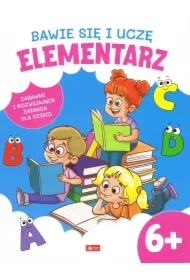 Bawię się i uczę. Elementarz 6+