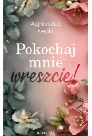 Pokochaj mnie wreszcie!
