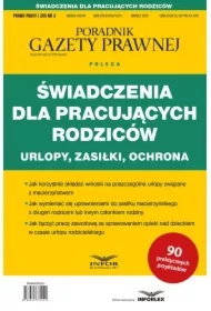 Świadczenia dla pracujących rodziców Urlopy zasiłki ochrona