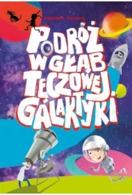 Podróż w głąb Tęczowej Galaktyki