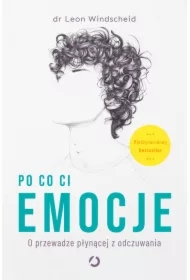 Po co ci emocje. O przewadze płynącej z odczuwania