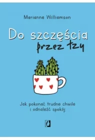 Do szczęścia przez łzy